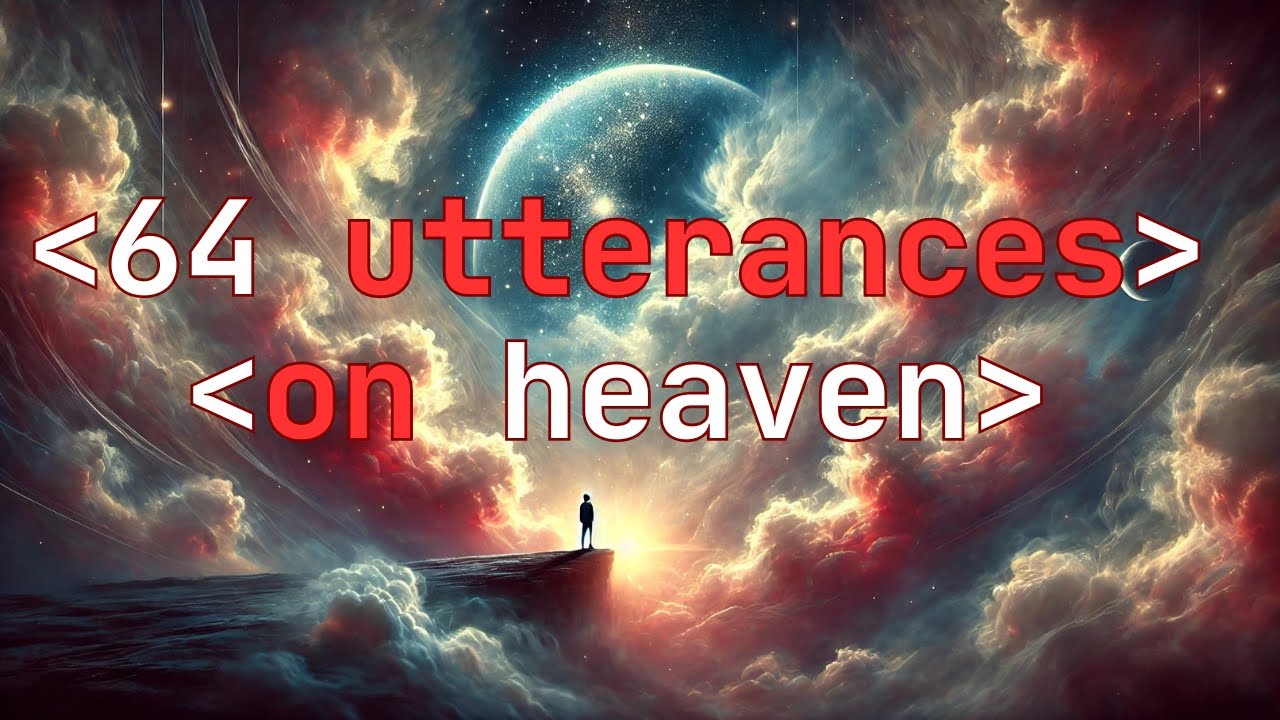 64 Utterances on Heaven