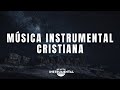 🌌🙇🏻‍♂️Música Cristiana Instrumental / Paz Y Tranquilidad.🙇🏻‍♂️🌌