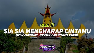 SIA SIA MENGHARAP CINTAMU ● MANUAL REMIX LAMPUNG TERBARU ENAKEUN