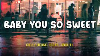 Gigi Cheung - BABY YOU SO SWEET (feat. 4BOUT) | Lyric Video [Eng Lyrics]