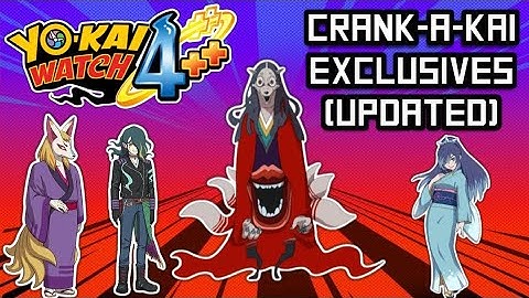 Yo-kai Watch 4: ALL Crank-a-kai Exclusives! (Updated)