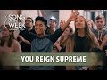Song of the week 2019  11  you reign supreme
