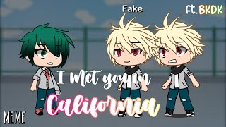 I met you in CALIFORNIA MEME ❦ BKDK ❦ Gacha life ❦ Amelia Sky