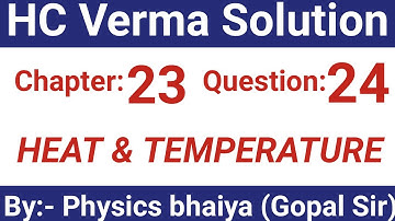 H.C. Verma Solutions - Heat and Temperature - Chapter 23, Question 24