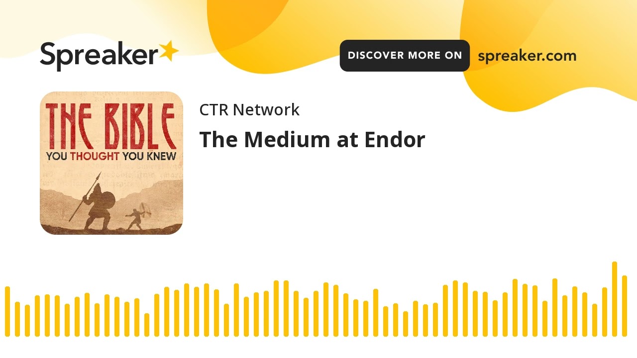 The Medium at Endor