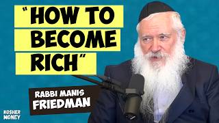 Here's What Nobody Told You About Money (Feat. Rabbi Manis Friedman) | KOSHER MONEY Episode 35