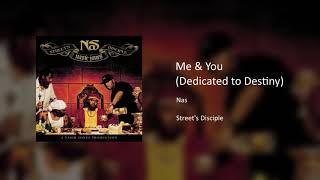 Nas - Me &amp; You (Dedicated to Destiny)