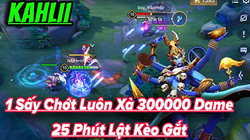 KAHLII Liên Quân || Trang Bị + Bảng Ngọc Mạnh Nhất Sấy Phát Chớt Luôn Xả 300000 Dame Lật Kèo Căng