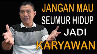 Jangan mau seumur hidup jadi karyawan - Video Inspirasi - Motivasi - sta solar - solar panel