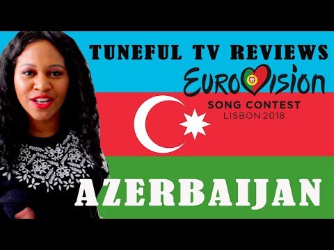 EUROVISION 2018 - AZERBAIJAN - Tuneful TV Reaction & Review