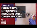 Fiocruz prevê entregar 120 milhões de doses com IFA nacional ao Ministério da Saúde em 2023