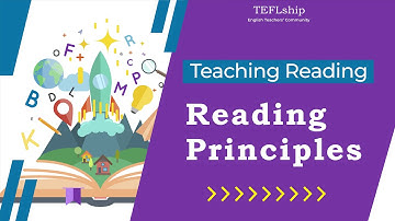 3- How to Teach Reading?- Principles Behind Teaching Reading