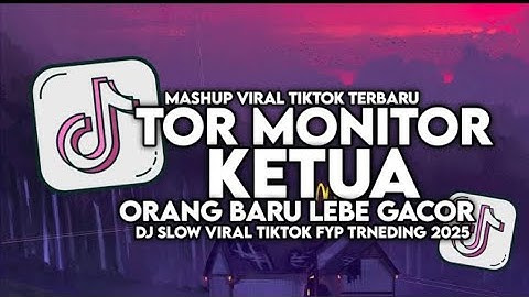 DJ TOR MONITOR KETUA ORANG BARU LEBE GACOR 🔥 | DJ SLOW VIRAL TIKTOK TERBARU 2025 FULL BASS