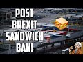 No Sandwich For Lorry Drivers Post Brexit!