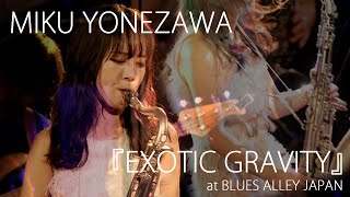 Miku Yonezawa 米澤美玖 『EXOTIC GRAVITY』 by Blues Alley Japan 25,118 views 7 months ago 5 minutes, 51 seconds