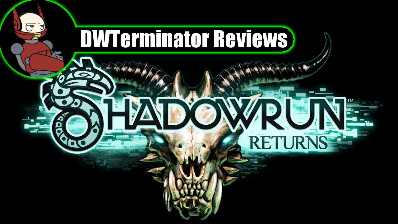 User blog:Pseudobread/Shadowrun Returns Review Roundup