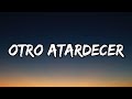Bad Bunny - Otro Atardecer (Letra/Lyrics) (ft. The Marías) | Un Verano Sin Ti