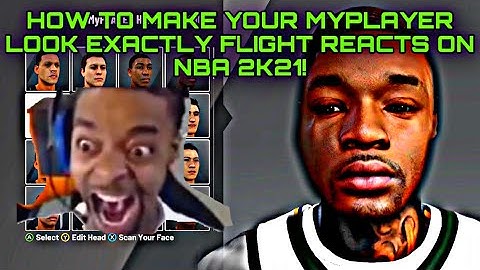 FLIGHT REACTS FACE CREATION TUTORIAL UPDATED NBA 2K21 MOST REALISTIC