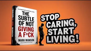 Stop Caring, Start Living The Subtle Art Of Not Giving A F*Ck By Mark Manson Book