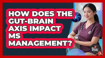 How Does The Gut-brain Axis Impact MS Management? - MS Support Network