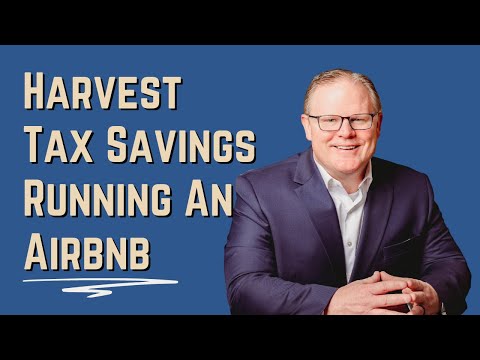 How To Harvest Tax Savings Running An Airbnb or Short Term Rentals | The Cash Flow MD