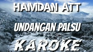 KAROKE | HAMDAN ATT - UNDANGAN PALSU