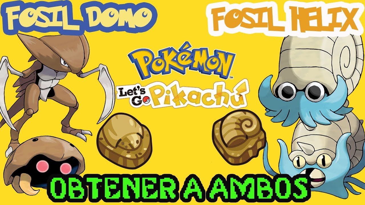 FOSIL DOMO/FOSIL HELIX Como obtener a ambos Pokémon Let's Go YouTube