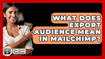 What Does Export Audience Mean In Mailchimp? - TheEmailToolbox.com