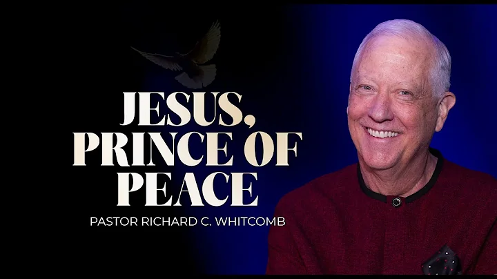 JESUS, PRINCE OF PEACE | Pastor Whitcomb