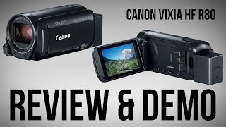 Canon Vixia HF R80 Camcorder Review & Demonstration