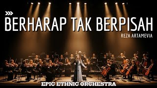 Download Lagu BERHARAP TAK BERPISAH – Reza Artamevia | Epic Ethnic Orchestra Cover Paling Menguras Hati MP3