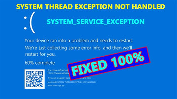 System Thread Exception Not Handled Windows 11 |  SYSTEM SERVICE EXCEPTION Windows 10 & 11
