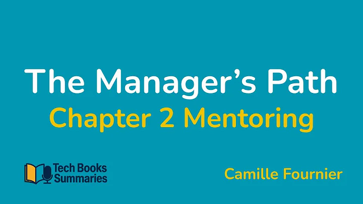 The Manager’s Path – Chapter 2: Mentoring | Tech Books Summaries