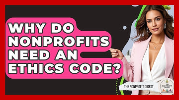 Why Do Nonprofits Need An Ethics Code? - The Nonprofit Digest