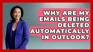 Why Are My Emails Being Deleted Automatically In Outlook? - TheEmailToolbox.com