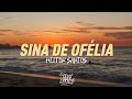 SINA DE OFÉLIA - HEITOR SANTOS ( LETRA )
