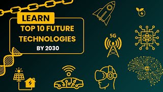 Top 10 Future Technologies That Will Shape Our World by 2030 Profile