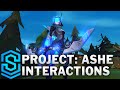 PROJECT: Ashe Special Interactions
