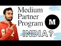 Medium Partner Program India- How to Make Money From Writing/Blogging on Medium if You Live in India