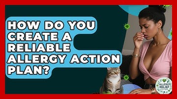 How Do You Create A Reliable Allergy Action Plan? - Allergy Relief Guide