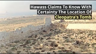 Hawass Claims To Know With Certainty The