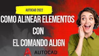 COMO ALINEAR ELEMENTOS CON EL COMANDO ALIGN