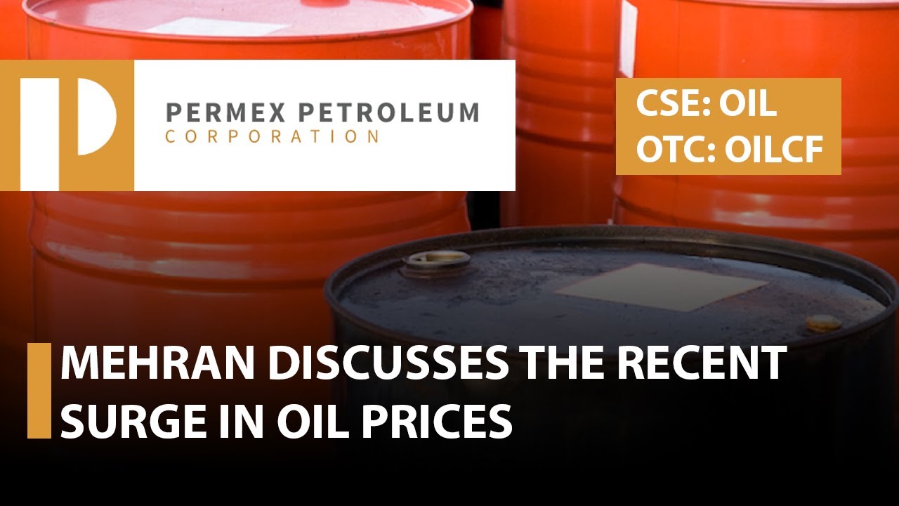 Permex; Mehran Discusses the Recent Surge in Oil Prices YouTube