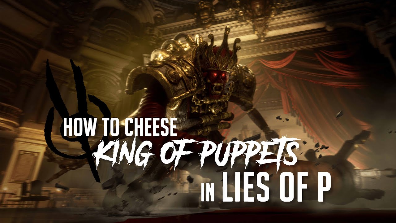 Lies of P boss guide: How to easily defeat the King of Puppets