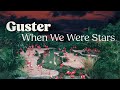 Guster  when we were stars official lyric