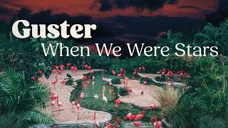 Guster - &quot;When We Were Stars&quot; [Official Lyric Video]