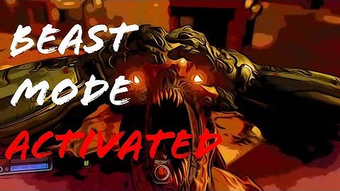 DOOM 2016 - BEAST MODE ACTIVATED