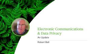Electronic Communications & Data Privacy - An Update - Webinar