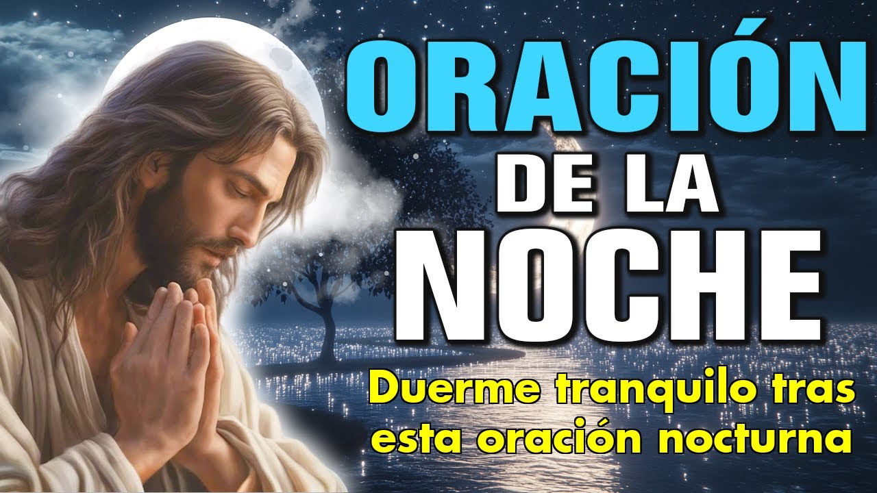 🌙 Oración de la Noche - Duerme tranquilo tras esta oración nocturna ...