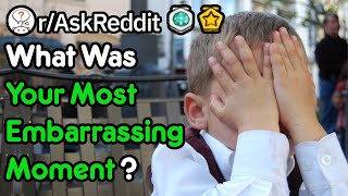 What Is Your Most Embarrassing Story? (r\/AskReddit)